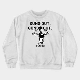 Suns Out Guns Out [Lady Version] Crewneck Sweatshirt